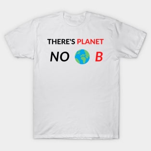 There's Planet Noob No B Meme text funny sayings T-Shirt